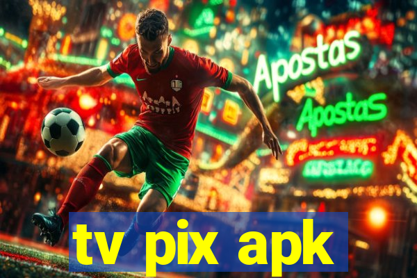 tv pix apk